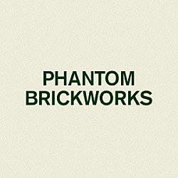 ビビオ「Ｐｈａｎｔｏｍ　Ｂｒｉｃｋｗｏｒｋｓ」