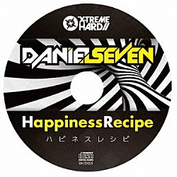 ダニエル・セブン「ＨＡＰＰＩＮＥＳＳ　ＲＥＣＩＰＥ」