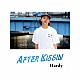 Ｈａｒｄｙ「Ａｆｔｅｒ　Ｋｉｓｓｉｎ」