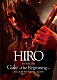 ＨＩＲＯ「ＨＩＲＯ　１ｓｔ　Ｓｏｌｏ　Ｌｉｖｅ　『Ｇａｌｅ』　～ｔｈｅ　Ｂｅｇｉｎｎｉｎｇ～　２０１７．４．２９　ＳＨＩＮＪＵＫＵ　ＲｅＮＹ」