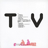 中本マリ「 ＴＶ」