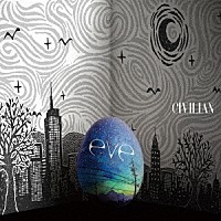 ＣＩＶＩＬＩＡＮ「 ｅｖｅ」