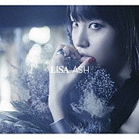 ＬｉＳＡ「 ＡＳＨ」