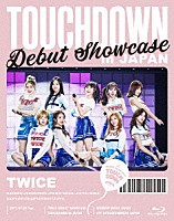 ＴＷＩＣＥ「 ＴＷＩＣＥ　Ｄｅｂｕｔ　Ｓｈｏｗｃａｓｅ　ＴＯＵＣＨＤＯＷＮ　ｉｎ　ＪＡＰＡＮ」