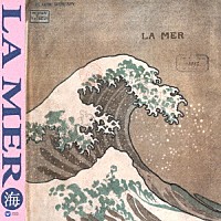 （クラシック）「 ＬＡ　ＭＥＲ　海　“ドビュッシー没後１００年”」