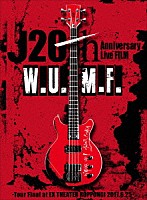 Ｊ「 Ｊ　２０ｔｈ　Ａｎｎｉｖｅｒｓａｒｙ　Ｌｉｖｅ　ＦＩＬＭ　Ｗ．Ｕ．Ｍ．Ｆ．　－Ｔｏｕｒ　Ｆｉｎａｌ　ａｔ　ＥＸ　ＴＨＥＡＴＥＲ　ＲＯＰＰＯＮＧＩ　２０１７．６．２５－」