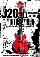 Ｊ「 Ｊ　２０ｔｈ　Ａｎｎｉｖｅｒｓａｒｙ　Ｌｉｖｅ　ＦＩＬＭ　Ｗ．Ｕ．Ｍ．Ｆ．　－Ｔｏｕｒ　Ｆｉｎａｌ　ａｔ　ＥＸ　ＴＨＥＡＴＥＲ　ＲＯＰＰＯＮＧＩ　２０１７．６．２５－」