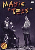 ＭＡＧＩＣ「 ＴＥＤＳ」