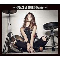 Ｍａｙ’ｎ「 ＰＥＡＣＥ　ｏｆ　ＳＭＩＬＥ」