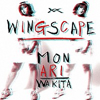 脇田もなり「 ＷＩＮＧＳＣＡＰＥ」