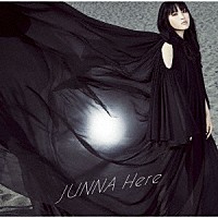 ＪＵＮＮＡ「 Ｈｅｒｅ」