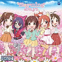 （アニメーション）「 ＴＨＥ　ＩＤＯＬＭ＠ＳＴＥＲ　ＣＩＮＤＥＲＥＬＬＡ　ＧＩＲＬＳ　ＬＩＴＴＬＥ　ＳＴＡＲＳ！　Ｂｌｏｏｍｉｎｇ　Ｄａｙｓ」