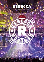 ＲＥＢＥＣＣＡ「 ＲＥＢＥＣＣＡ　ＬＩＶＥ　ＴＯＵＲ　２０１７　ａｔ　日本武道館」