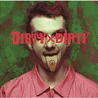 コドモドラゴン「 ＤＩＲＴＹ×ＤＩＲＴＹ」