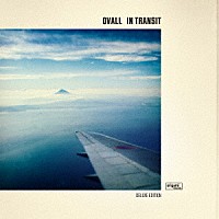 ＯＶＡＬＬ「 ＩＮ　ＴＲＡＮＳＩＴ　ＤＥＬＵＸＥ　ＥＤＩＴＩＯＮ」