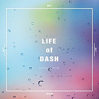 鈴木このみ「 ＬＩＦＥ　ｏｆ　ＤＡＳＨ」