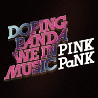 ＤＯＰＩＮＧ　ＰＡＮＤＡ「 ＷＥ　ＩＮ　ＭＵＳＩＣ　／　ＰＩＮＫ　ＰａＮＫ」