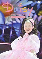 松田聖子「 Ｓｅｉｋｏ　Ｍａｔｓｕｄａ　Ｃｏｎｃｅｒｔ　Ｔｏｕｒ　２０１７　Ｄａｉｓｙ」