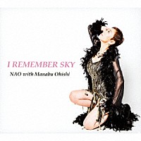 ＮＡＯ　ｗｉｔｈ　Ｍａｎａｂｕ　Ｏｈｉｓｈｉ「 Ｉ　ＲＥＭＥＭＢＥＲ　ＳＫＹ」