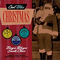 （オムニバス）「 クラシック・Ｒ＆Ｂ／ブルース・クリスマス　１９４５－１９４９」