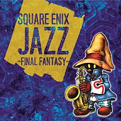 （ゲーム・ミュージック） Ｊｕｎｋｏ　Ｉｗａｏ「ＳＱＵＡＲＥ　ＥＮＩＸ　ＪＡＺＺ　－ＦＩＮＡＬ　ＦＡＮＴＡＳＹ－」