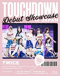 ＴＷＩＣＥ「ＴＷＩＣＥ　Ｄｅｂｕｔ　Ｓｈｏｗｃａｓｅ　ＴＯＵＣＨＤＯＷＮ　ｉｎ　ＪＡＰＡＮ」