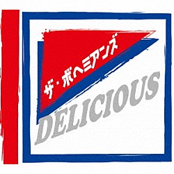 ザ・ボヘミアンズ「ＤＥＬＩＣＩＯＵＳ」