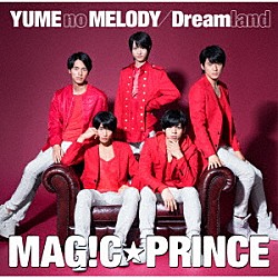 ＭＡＧ！Ｃ☆ＰＲＩＮＣＥ「ＹＵＭＥ　ｎｏ　ＭＥＬＯＤＹ／Ｄｒｅａｍｌａｎｄ」