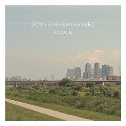 ＢＯＹＳ　ＥＮＤ　ＳＷＩＮＧ　ＧＩＲＬ「ＣＬＯＣＫ」