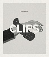 ［Ａｌｅｘａｎｄｒｏｓ］「 ＣＬＩＰＳ」