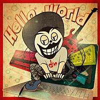 ｄｒｍ「 Ｈｅｌｌｏ　Ｗｏｒｌｄ」