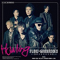 ＦＬＯＷ　×　ＧＲＡＮＲＯＤＥＯ「 Ｈｏｗｌｉｎｇ」