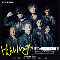 ＦＬＯＷ　×　ＧＲＡＮＲＯＤＥＯ「 Ｈｏｗｌｉｎｇ」