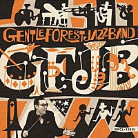 ＧＥＮＴＬＥ　ＦＯＲＥＳＴ　ＪＡＺＺ　ＢＡＮＤ「 ＧＦＪＢ」