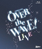 （Ｖ．Ａ．）「 Ｂ－ＰＲＯＪＥＣＴ　ｏｎ　ＳＴＡＧＥ　『ＯＶＥＲ　ｔｈｅ　ＷＡＶＥ！』　【ＬＩＶＥ】」