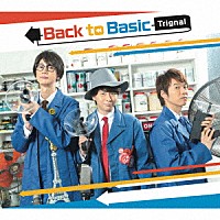 Ｔｒｉｇｎａｌ「 Ｂａｃｋ　ｔｏ　Ｂａｓｉｃ」