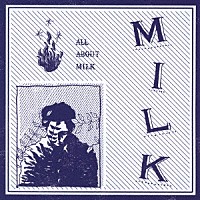 ＭＩＬＫ「 ＡＬＬ　ＡＢＯＵＴ　ＭＩＬＫ」