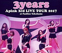 Ａｐｉｎｋ「 Ａｐｉｎｋ　３ｒｄ　ＬＩＶＥ　ＴＯＵＲ　２０１７　“３ｙｅａｒｓ”　ａｔ　Ｐａｃｉｆｉｃｏ　Ｙｏｋｏｈａｍａ」