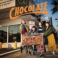 ＧＩＲＬＦＲＩＥＮＤ「 ＣＨＯＣＯＬＡＴＥ」