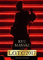 龍真咲「 Ｒｙｕ　Ｍａｓａｋｉ　Ｃｏｎｃｅｒｔ　「Ｌ．Ｏ．Ｔ．Ｃ　２０１７」」