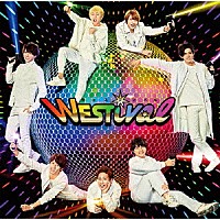 ジャニーズＷＥＳＴ「 ＷＥＳＴｉｖａｌ」