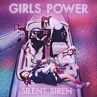 ＳＩＬＥＮＴ　ＳＩＲＥＮ「 ＧＩＲＬＳ　ＰＯＷＥＲ」