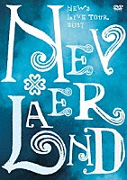 ＮＥＷＳ「 ＮＥＷＳ　ＬＩＶＥ　ＴＯＵＲ　２０１７　ＮＥＶＥＲＬＡＮＤ」