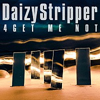 ＤａｉｚｙＳｔｒｉｐｐｅｒ「 ４ＧＥＴ　ＭＥ　ＮＯＴ」