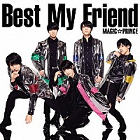 ＭＡＧ！Ｃ☆ＰＲＩＮＣＥ「 Ｂｅｓｔ　Ｍｙ　Ｆｒｉｅｎｄ」