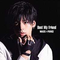 ＭＡＧ！Ｃ☆ＰＲＩＮＣＥ「 Ｂｅｓｔ　Ｍｙ　Ｆｒｉｅｎｄ」