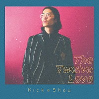 Ｋｉｃｋ　ａ　Ｓｈｏｗ「 Ｔｈｅ　Ｔｗｅｌｖｅ　Ｌｏｖｅ」