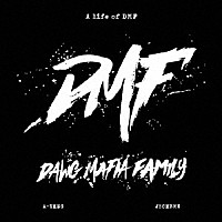 Ａ－ＴＨＵＧ　＆　ＤＪ　Ｊ－ＳＣＨＥＭＥ「 ＬＩＦＥ　ＯＦ　ＤＭＦ」