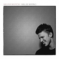 ウィリアム・シークストローム「 アイ・ウィル・ビー・ウェイティング」