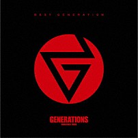 ＧＥＮＥＲＡＴＩＯＮＳ　ｆｒｏｍ　ＥＸＩＬＥ　ＴＲＩＢＥ 「ＢＥＳＴ　ＧＥＮＥＲＡＴＩＯＮ」